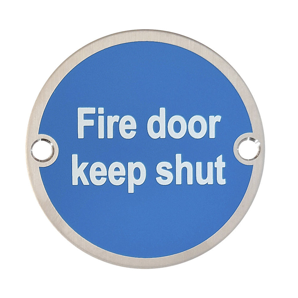 76mm Diameter Fire Door Keep Shut Sign in Satin Stainless Steel Hardware > Door Signs > Safety Signs > 76mm > One Stop For Safety   